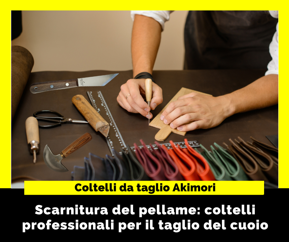 Coltelli professionali Akimori per la scarnitura del cuoio