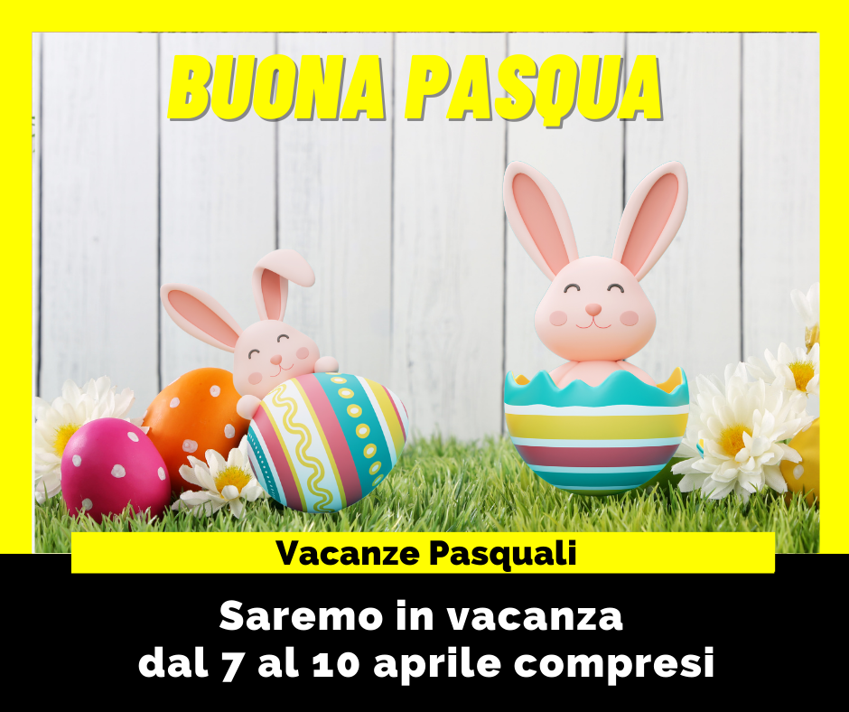 Chiusura per vacanze Pasquali 2023